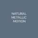 Natural Metallic Motion Blue